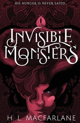 Invisible Monsters: A Dark Romantic Fantasy by MacFarlane, H. L.