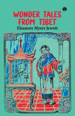 Wonder Tales from Tibet by Jewett, Eleanore Myers