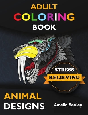 Animal Coloring Book for Adults: Mandala Animals Coloring Book for Adult Relaxation by Sealey, Amelia