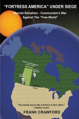 "Fortress America" Under Siege: Marxist Socialism-Communism's War on the "Free World by Crawford, Frank