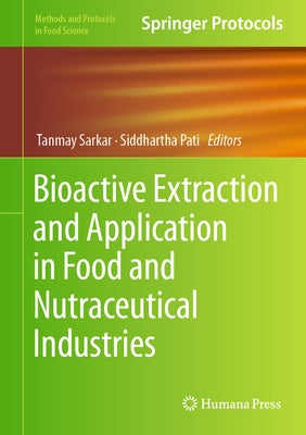 Bioactive Extraction and Application in Food and Nutraceutical Industries by Sarkar, Tanmay