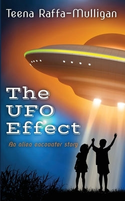 The UFO Effect by Raffa-Mulligan, Teena