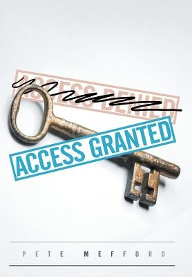 Access Granted by Mefford, Pete