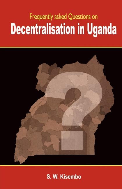Frequently Asked Questions on Decentrali by Kisembo, S. W.