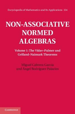 Non-Associative Normed Algebras by Cabrera Garc?, Miguel