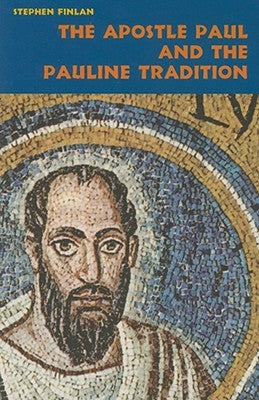 The Apostle Paul and the Pauline Tradition by Finlan, Stephen
