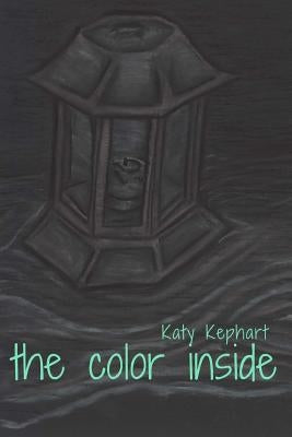 The Color Inside by Kephart, Katy