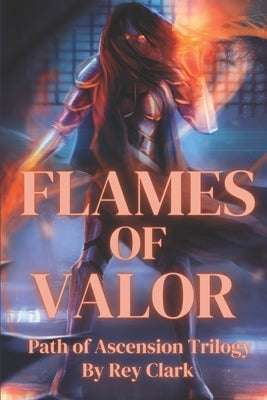 Flames of Valor by Clark, Rey