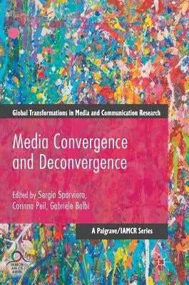 Media Convergence and Deconvergence by Sparviero, Sergio