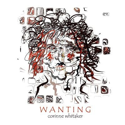 Wanting by Whitaker, Corinne