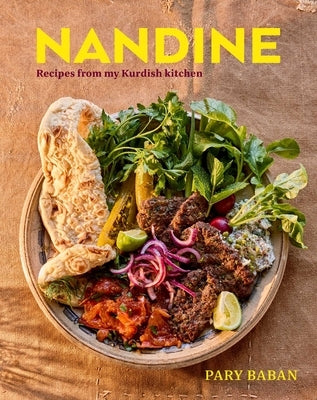 Nandine: Recipes from My Kurdish Kitchen by Baban, Pary