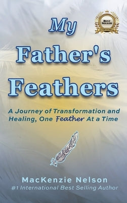 My Father's Feathers by Nelson, MacKenzie