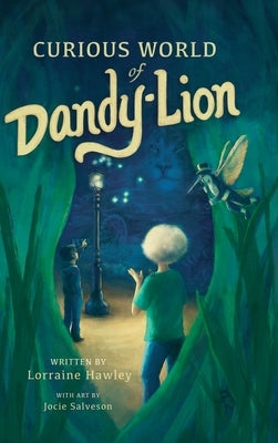 Curious World of Dandy-lion by Hawley, Lorraine
