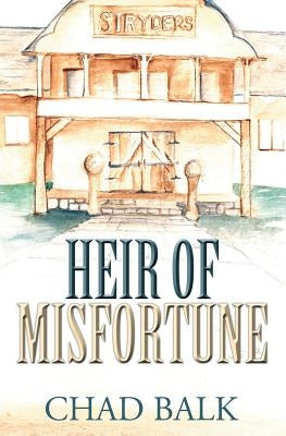 Heir of Misfortune by Balk, Chad