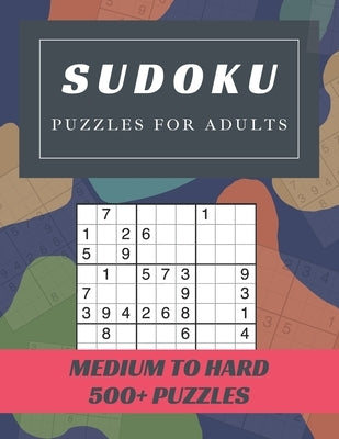 Sudoku Puzzles For Adults Medium To Hard: Sudoku Activity Book Puzzles With Different Levels for Smart People, Over 500 Puzzles for Everyone With Solu by Andrews, Amy J.