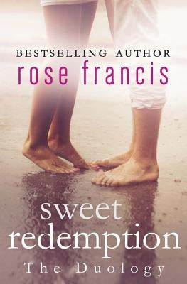 Sweet Redemption: The Duology: Playing with Fire/In Hot Water by Francis, Rose