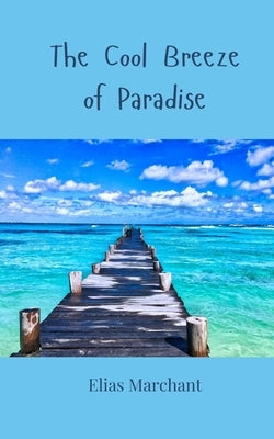 The Cool Breeze of Paradise by Marchant, Elias