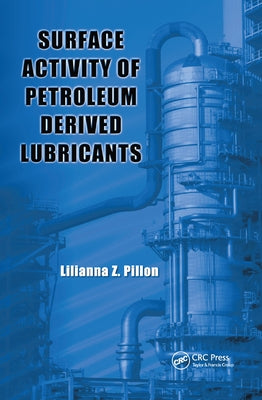 Surface Activity of Petroleum Derived Lubricants by Pillon, Lilianna Z.