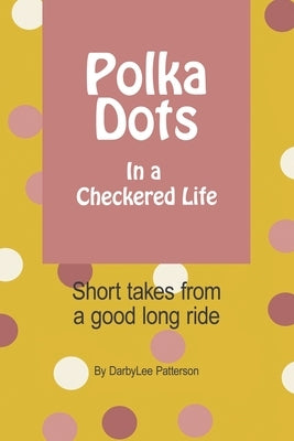 Polka Dots in a Checkered Life: Short takes on a good long ride by Karen, Duncan