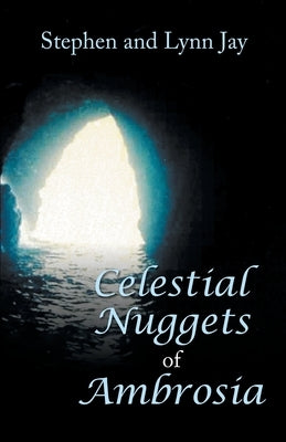 Celestial Nuggets of Ambrosia by Jay, Stephen
