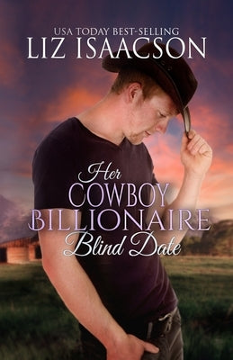 Her Cowboy Billionaire Blind Date by Isaacson, Liz