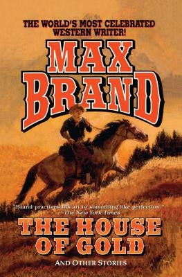 The House of Gold by Brand, Max