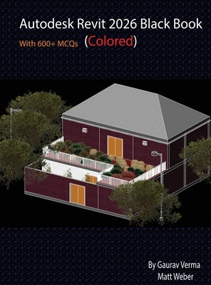 Autodesk Revit 2026 Black Book: (Colored) by Verma, Gaurav