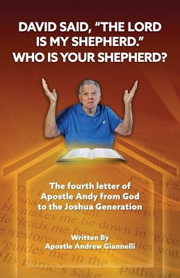 David said, The Lord is My Shepherd. Who is Your Shepherd? by Giannelli, Andrew
