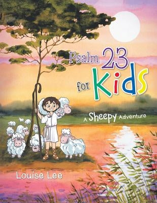 Psalm 23 for Kids by Lee, Louise