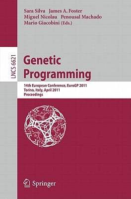 Genetic Programming: 14th European Conference, EuroGP 2011, Torino, Italy, April 27-29, 2011, Proceedings by Silva, Sara