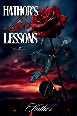 Hathor's Love Lessons by Hathor