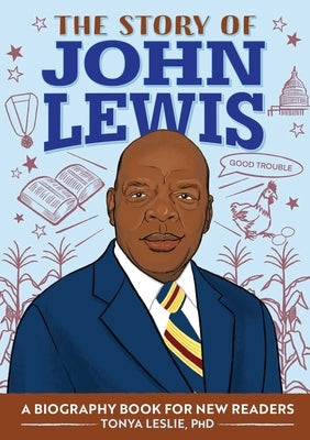 The Story of John Lewis: A Biography Book for Young Readers by Leslie, Tonya