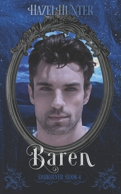 Baren (Darksilver Book 4): A Dark Vampire Romance by Hunter, Hazel