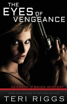 The Eyes of Vengeance by Riggs, Teri