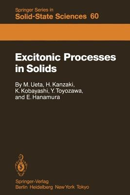 Excitonic Processes in Solids by Ueta, Masayasu