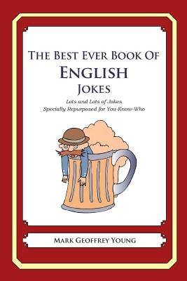 The Best Ever Book of English Jokes: Lots and Lots of Jokes Specially Repurposed for You-Know-Who by Young, Mark Geoffrey