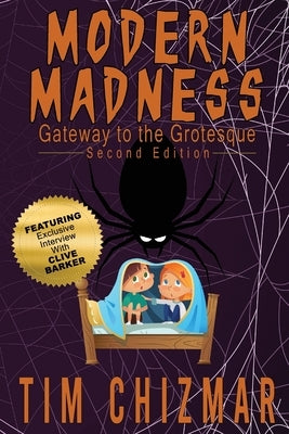 Modern Madness: Gateway to the Grotesque by Chizmar, Tim