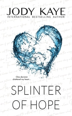Splinter of Hope: Special Edition by Kaye, Jody