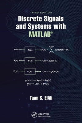 Discrete Signals and Systems with MATLAB(R) by Elali, Taan S.