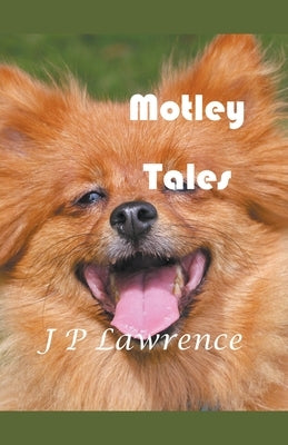 Motley Tales by Lawrence, J. P.