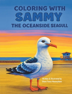 Coloring with Sammy the Oceanside Seagull by Mooneyham, Diane Feese