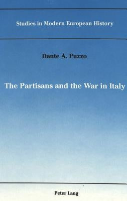 The Partisans and the War in Italy by Coppa, Frank J.