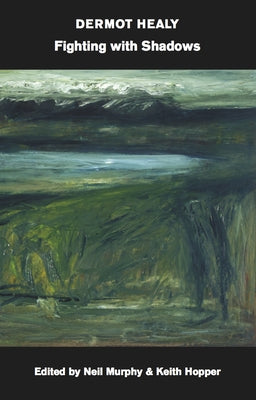 Fighting with Shadows Or, Sciamachy by Healy, Dermot