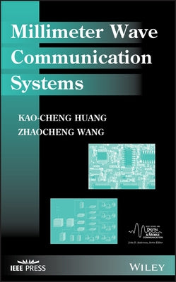 Millimeter Wave Communication Systems by Huang, Kao-Cheng