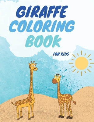Giraffe Coloring Book For Kids: Beautiful Giraffes Coloring Book Gentle & Cute Giraffes-For Kids and Adults Fun, Easy, and Relaxing (High-quality imag by Manson, Peter