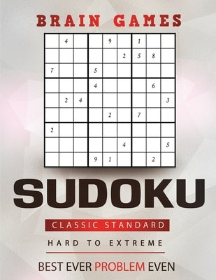SUDOKU Classic Standard Hard to Extreme Best ever problem even brain games: 300 Challenge sudoku puzzles & Solutions by Gray, David