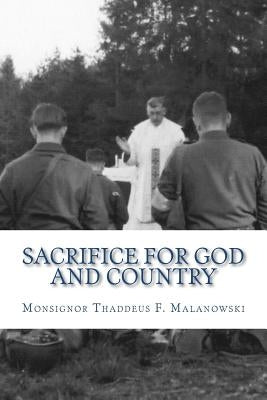 Sacrifice for God and Country by Malanowski, Thaddeus F.