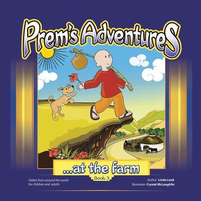 Prem's Adventures: Book 3: ...at the farm by Look, Linda