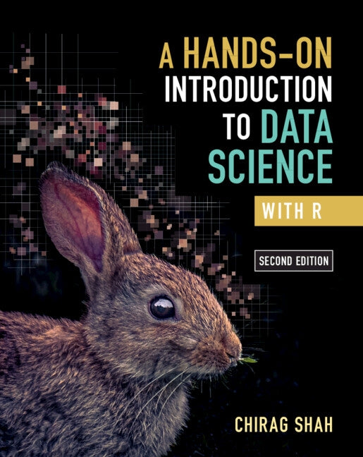 A Hands-On Introduction to Data Science with R by Shah, Chirag