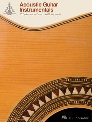 Acoustic Guitar Instrumentals: 25 Performances Transcribed Note-For-Note by Hal Leonard Corp